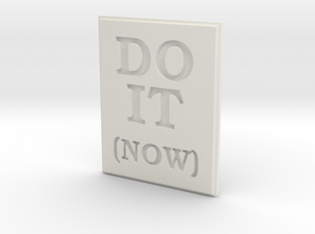 DO IT (NOW) in White Natural Versatile Plastic